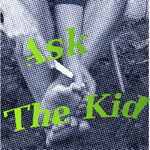 Ask the Kid